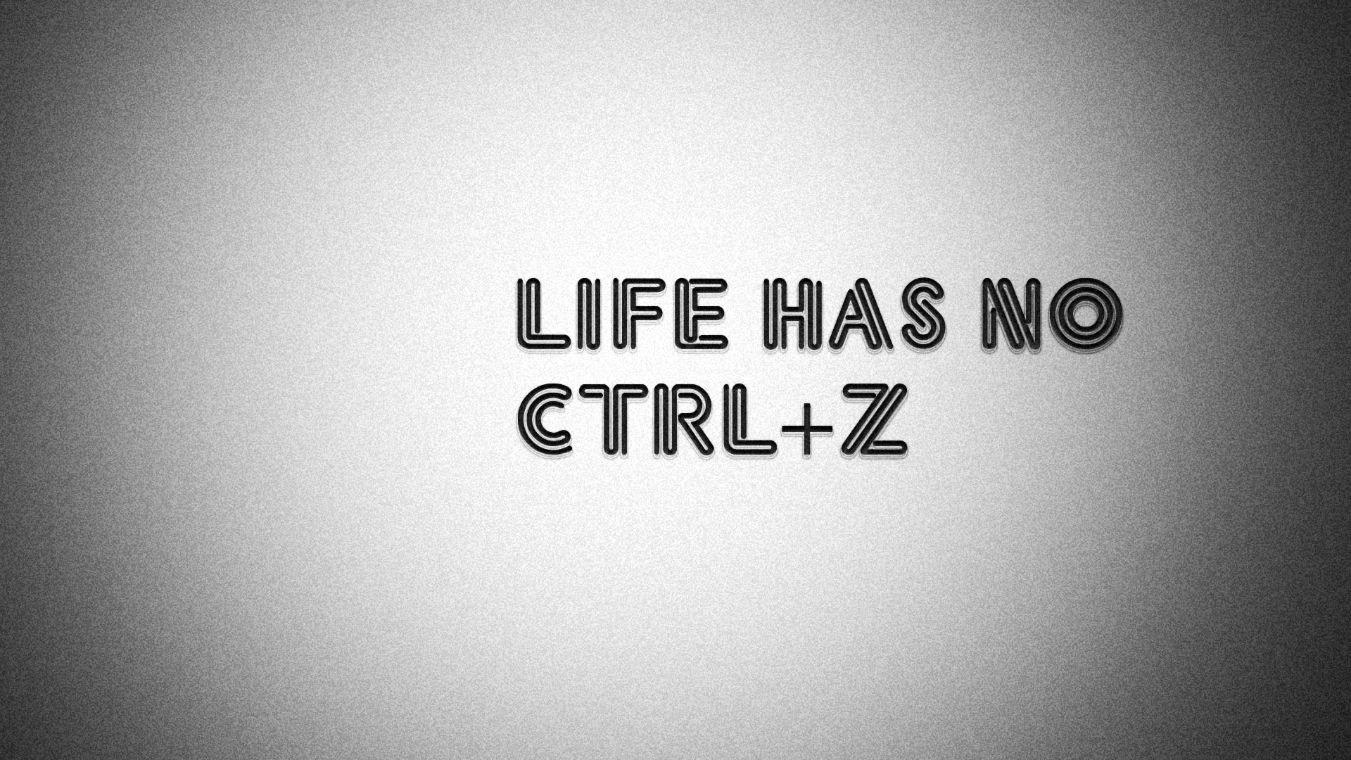 life has no ctrl+z